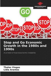 bokomslag Stop and Go Economic Growth in the 1980s and 1990s