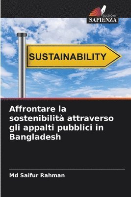 Saifur Rahman, Md Saifur Rahman - Affrontare la sostenibilità attraverso gli appalti pubblici in Bangladesh, Häftad