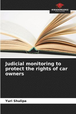 bokomslag Judicial monitoring to protect the rights of car owners