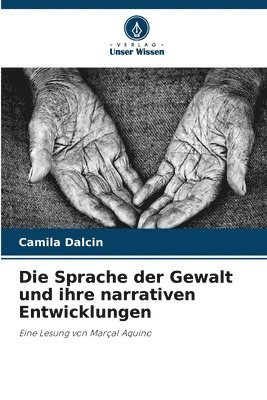 bokomslag Sprache der Gewalt und ihre narrativen Entwicklungen