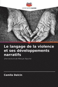 bokomslag Le langage de la violence et ses dveloppements narratifs