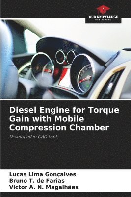 Diesel Engine for Torque Gain with Mobile Compression Chamber 1