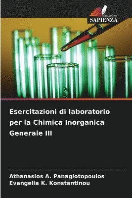 Athanasios A Panagiotopoulos, Evangelia K Konstantinou, Athanasios A. Panagiotopoulos, Evangelia K. Konstantinou - Esercitazioni di laboratorio per la Chimica Inorganica Generale III, Häftad