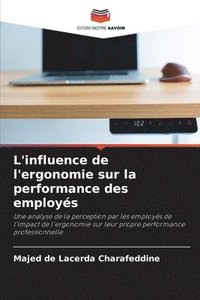 bokomslag L'influence de l'ergonomie sur la performance des employs