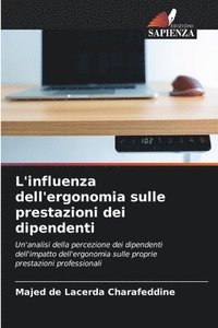 bokomslag L'influenza dell'ergonomia sulle prestazioni dei dipendenti