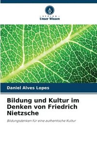 bokomslag Bildung und Kultur im Denken von Friedrich Nietzsche