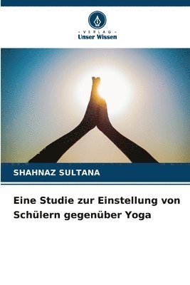 bokomslag Eine Studie zur Einstellung von Schlern gegenber Yoga