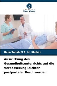 bokomslag Auswirkung des Gesundheitsunterrichts auf die Verbesserung leichter postpartaler Beschwerden