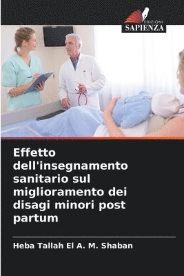 bokomslag Effetto dell'insegnamento sanitario sul miglioramento dei disagi minori post partum