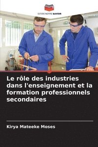 bokomslag Le rle des industries dans l'enseignement et la formation professionnels secondaires