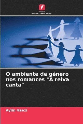 bokomslag O ambiente de gnero nos romances &quot;A relva canta&quot;