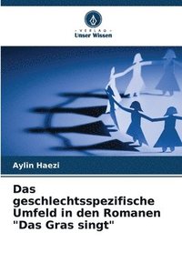 bokomslag Das geschlechtsspezifische Umfeld in den Romanen &quot;Das Gras singt&quot;