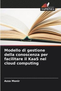 bokomslag Modello di gestione della conoscenza per facilitare il KaaS nel cloud computing