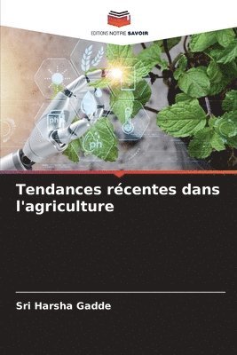 Sri Harsha Gadde - Tendances récentes dans l'agriculture, Häftad