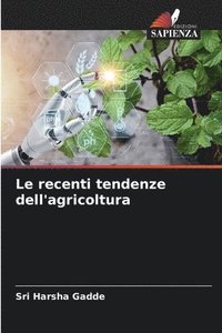 bokomslag Le recenti tendenze dell'agricoltura