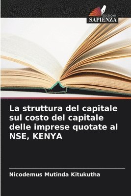 bokomslag La struttura del capitale sul costo del capitale delle imprese quotate al NSE, KENYA