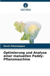 bokomslag Optimierung und Analyse einer manuellen Paddy-Pflanzmaschine