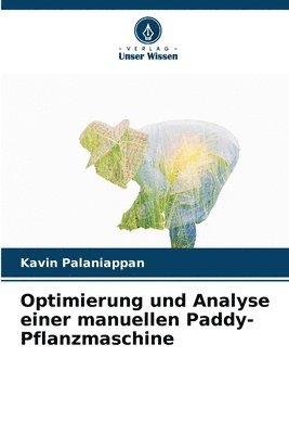 Optimierung und Analyse einer manuellen Paddy-Pflanzmaschine 1