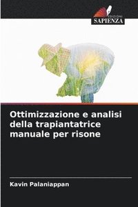 bokomslag Ottimizzazione e analisi della trapiantatrice manuale per risone