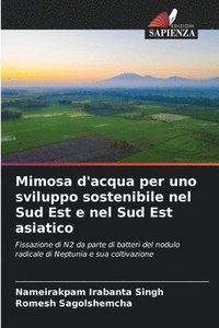 bokomslag Mimosa d'acqua per uno sviluppo sostenibile nel Sud Est e nel Sud Est asiatico