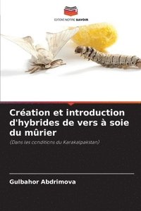 bokomslag Cration et introduction d'hybrides de vers  soie du mrier