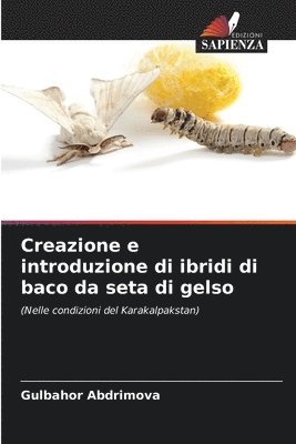bokomslag Creazione e introduzione di ibridi di baco da seta di gelso