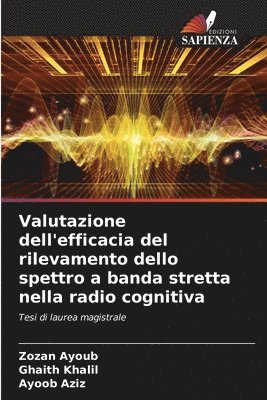 bokomslag Valutazione dell'efficacia del rilevamento dello spettro a banda stretta nella radio cognitiva