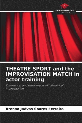 bokomslag THEATRE SPORT and the IMPROVISATION MATCH in actor training