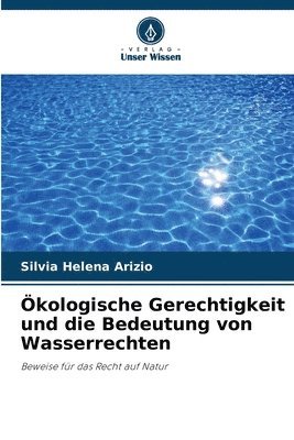 bokomslag kologische Gerechtigkeit und die Bedeutung von Wasserrechten