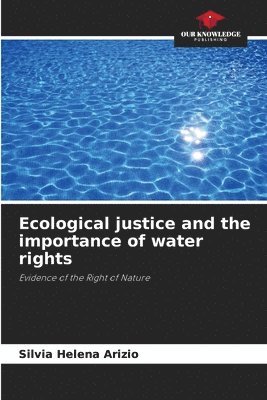 Ecological justice and the importance of water rights 1