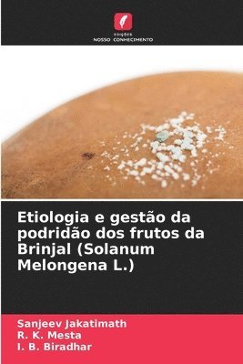 Etiologia e gesto da podrido dos frutos da Brinjal (Solanum Melongena L.) 1