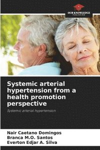 bokomslag Systemic arterial hypertension from a health promotion perspective