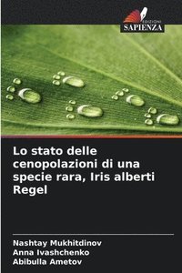 bokomslag Lo stato delle cenopolazioni di una specie rara, Iris alberti Regel