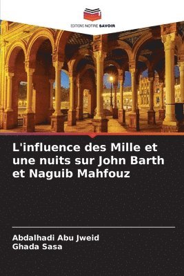 bokomslag L'influence des Mille et une nuits sur John Barth et Naguib Mahfouz