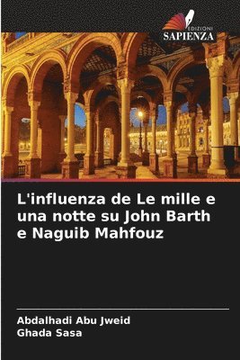 Abdalhadi Abu, Ghada Sasa, Abdalhadi Abu  Jweid, Abdalhadi Abu Jweid - L'influenza de Le mille e una notte su John Barth e Naguib Mahfouz, Häftad