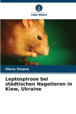 bokomslag Leptospirose bei städtischen Nagetieren in Kiew, Ukraine