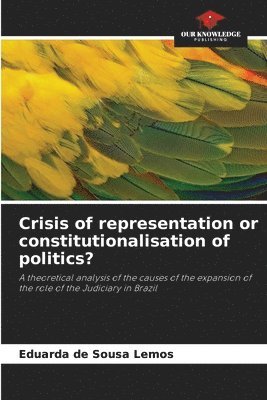 bokomslag Crisis of representation or constitutionalisation of politics?