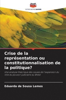 bokomslag Crise de la reprsentation ou constitutionnalisation de la politique?