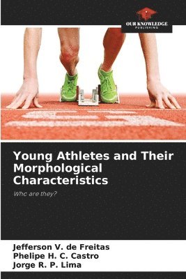 bokomslag Young Athletes and Their Morphological Characteristics