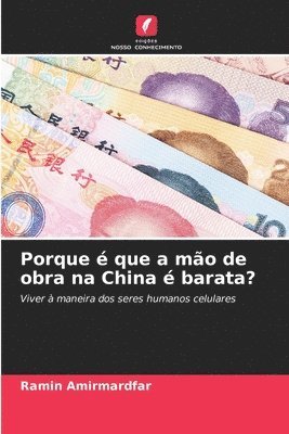 bokomslag Porque  que a mo de obra na China  barata?