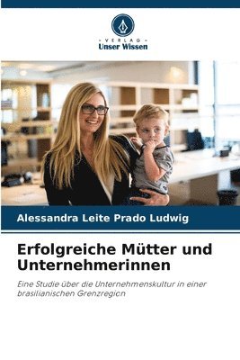 Erfolgreiche Mtter und Unternehmerinnen 1