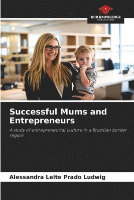 bokomslag Successful Mums and Entrepreneurs