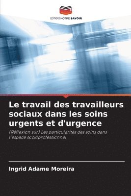 travail des travailleurs sociaux dans les soins urgents et d'urgence