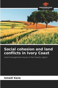 bokomslag Social cohesion and land conflicts in Ivory Coast