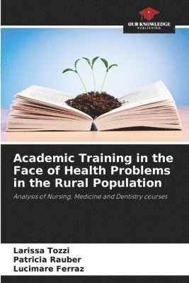 bokomslag Academic Training in the Face of Health Problems in the Rural Population