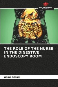 bokomslag The Role of the Nurse in the Digestive Endoscopy Room