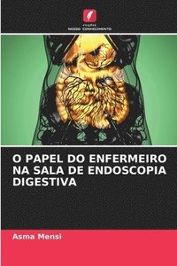 bokomslag O Papel Do Enfermeiro Na Sala de Endoscopia Digestiva