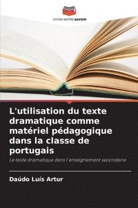 bokomslag L'utilisation du texte dramatique comme matériel pédagogique dans la classe de portugais