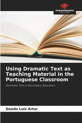 bokomslag Using Dramatic Text as Teaching Material in the Portuguese Classroom