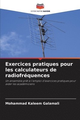 Mohammad Kaleem Galamali - Exercices pratiques pour les calculateurs de radiofréquences, Häftad